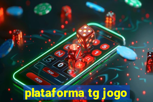 plataforma tg jogo